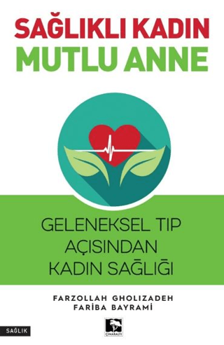 Sağlıklı Kadın Mutlu Anne - Geleneksel Tıp Açısından Kadın Sağlığı Far