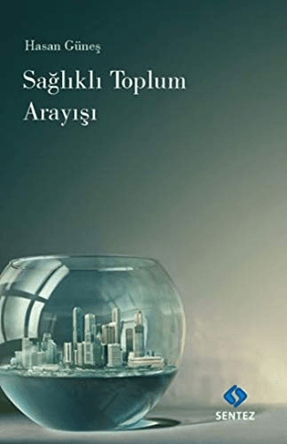 Sağlıklı Toplum Arayışı Hasan Güneş