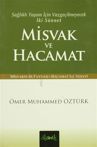 Sağlıklı Yaşam İçin Vazgeçilmeyecek İki Sünnet Misvak Ve Hacamat Ömer 