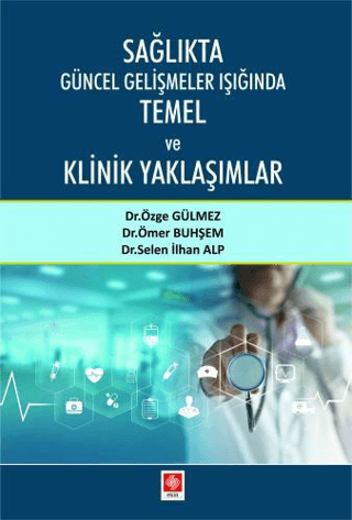 Sağlıkta Güncel Gelişmeler Işığında Temel ve Klinik Yaklaşımlar Özge G