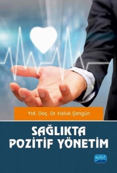 Sağlıkta Pozitif Yönetim (Ciltli) Haluk Şengün