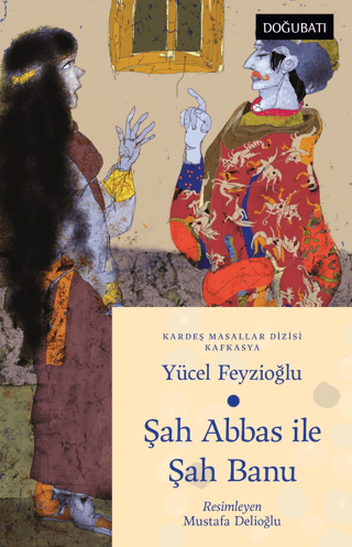 Şah Abbas İle Şah Banu - Kafkasya Masalları Yücel Feyzioğlu