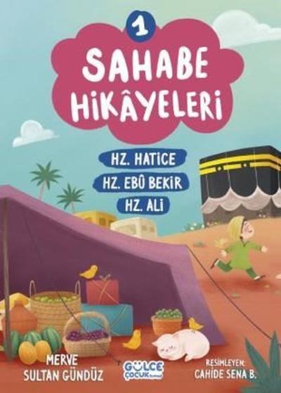 Sahabe Hikayeleri 1 - Hz.Hatice Hz.Ebu Bekir Hz.Ali Merve Sultan Gündü