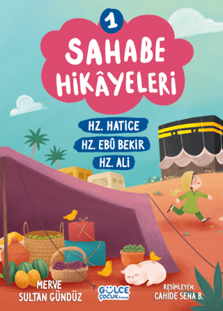 Sahabe Hikayeleri 1 - Hz.Hatice Hz.Ebu Bekir Hz.Ali Merve Sultan Gündü