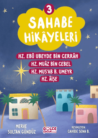 Sahabe Hikayeleri 3 - Hz.Ebu Ubeyde Bin Cerrah Hz.Muaz Bin Cebel Hz.Mu