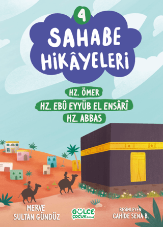 Sahabe Hikayeleri 4 - Hz.Ömer Hz.Ebu Eyyub El Ensari Hz.Abbas Merve Su