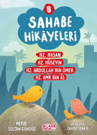 Sahabe Hikayeleri 8 - Hz.Hasan Hz.Hüseyin Hz.Abdullah Bin Ömer Hz.Amr 