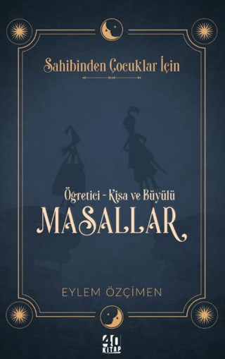 Masallar: Öğretici - Kısa ve Büyülü - Sahibinden Çocuklar İçin Eylem Ö