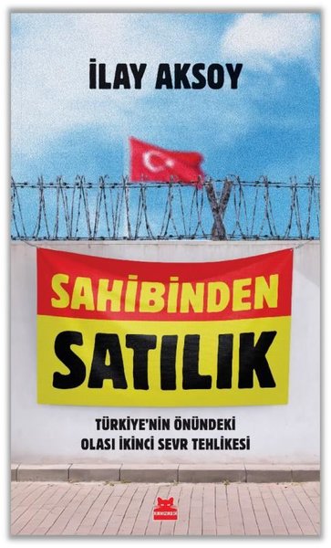 Sahibinden Satılık - Türkiye'nin Önündeki Olası İkinci Sevr Tehlikesi 