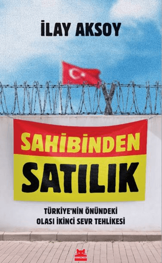 Sahibinden Satılık - Türkiye'nin Önündeki Olası İkinci Sevr Tehlikesi 