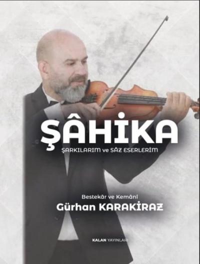 Şahika - Şarkılarım ve Saz Eserlerim Gürhan Karakiraz