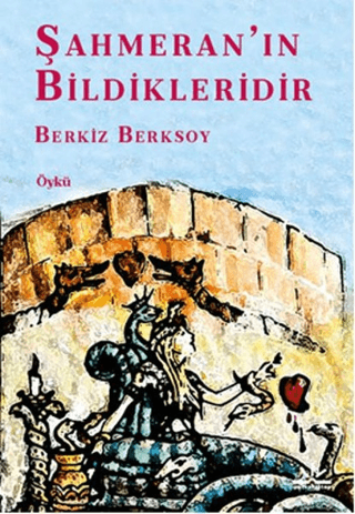 Şahmeran'ın Bildikleridir Berkiz Berksoy