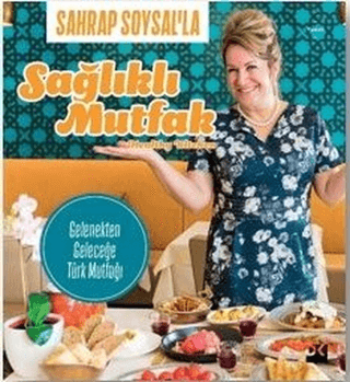 Sahrap Soysal'la Sağlıklı Mutfak Sahrap Soysal