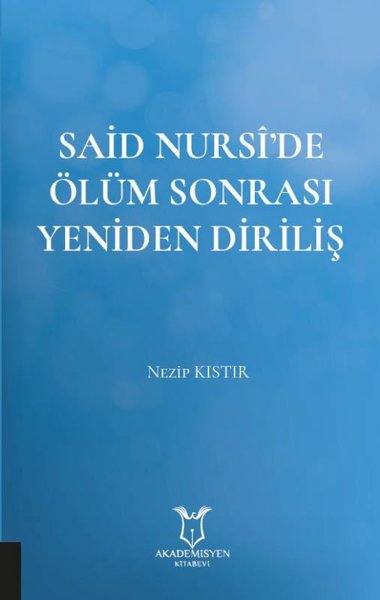 Said Nursi'de Ölüm Sonrası Yeniden Diriliş Nezip Kıstır