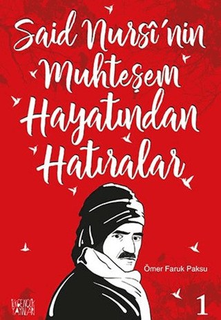 Said Nursi'nin Muhteşem Hayatından Hatıralar - 1 Ömer Faruk Paksu