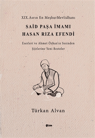 Said Paşa İmamı Hasan Rıza Efendi: Eserleri ve Ahmet Özhan'ın Sesinden