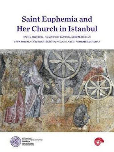 Saint Euphemia and Her Church in Istanbul Anastasios Tantsis