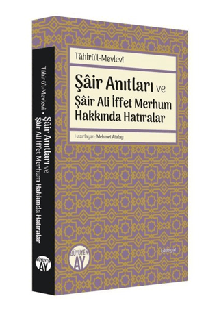 Şair Anıtları ve Şair Ali İffet Merhum Hakkında Hatıralar Tahirü'l-Mev