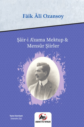 Şair-i Azama Mektup - Mensur Şiirler Faik Ali Ozansoy