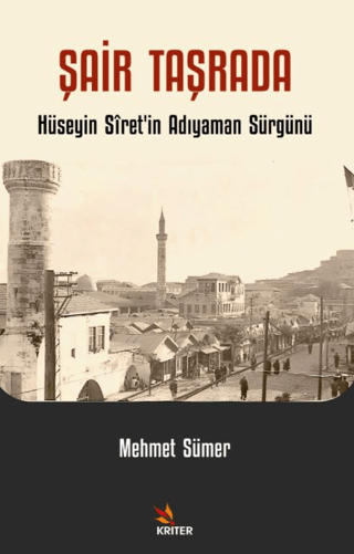 Şair Taşrada - Hüseyin Siret'in Adıyaman Sürgünü Mehmet Sümer