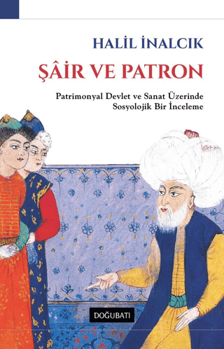 Şair ve Patron Halil İnalcık