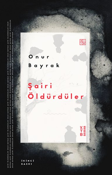 Şairi Öldürdüler Onur Bayrak