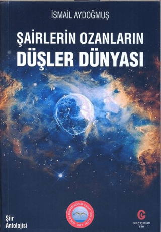 Şairlerin Ozanların Düşler Dünyası İsmail Aydoğmuş