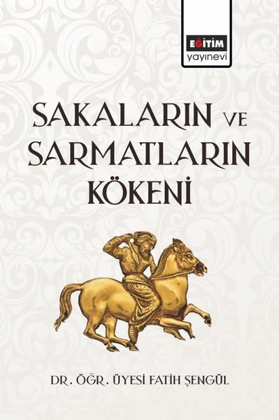 Sakaların ve Sarmatların Kökeni Fatih Şengül