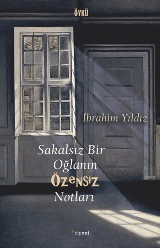 Sakalsız Bir Oğlanın Özensiz Notları İbrahim Yıldız