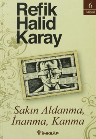 Sakın Aldanma, İnanma, Kanma Refik Halid Karay