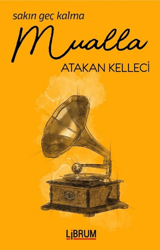 Sakın Geç Kalma Mualla Atakan Kelleci