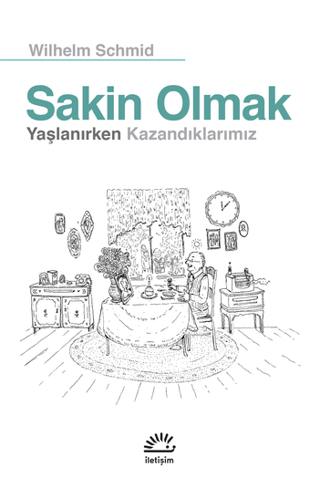 Sakin Olmak - Yaşlanırken Kazandıklarımız %27 indirimli Wilhelm Schmid