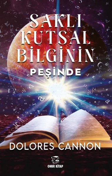 Saklı Kutsal Bilginin Peşinde Dolores Cannon