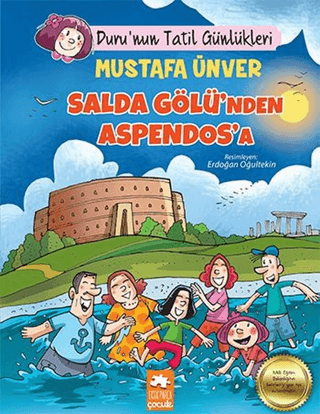 Salda Gölü'nden Aspendos'a - Duru'nun Tatil Günlükleri Mustafa Ünver