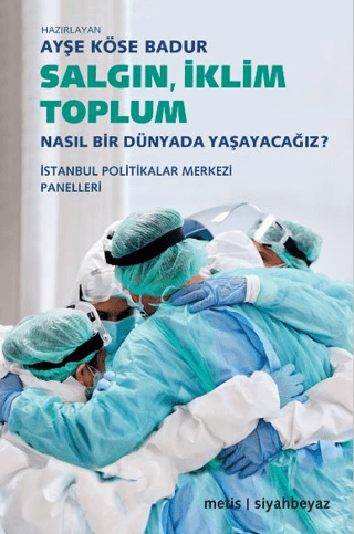 Salgın, İklim, Toplum - Nasıl Bir Dünyada Yaşayacağız? Kolektif