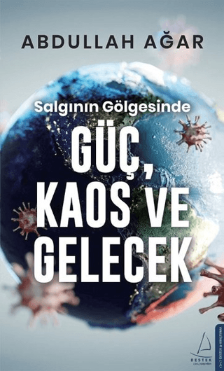 Salgının Gölgesinde Güç, Kaos ve Gelecek Abdullah Ağar