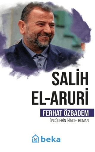 Salih El Aruri Öncülerin İzinde Ferhat Özbadem