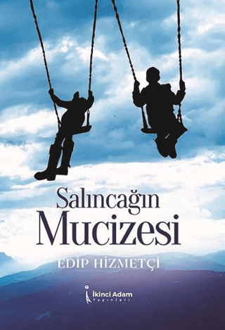 Salıncağın Mucizesi Edip Hizmetçi