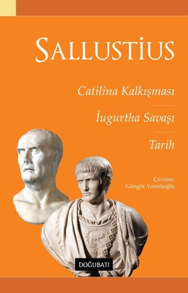 Sallustius: Catilina Kalkışması - İugurtha Savaşı-Tarih Gaius Sallusti