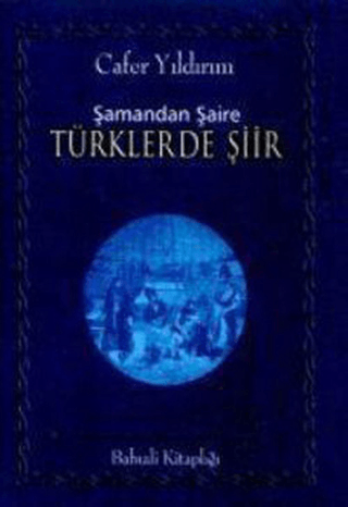 Şamandan Şaire Türklerde Şiir Cafer Yıldırım