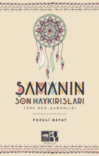 Şamanın Son Haykırışları: Türk Neo - Şamanlığı Fuzuli Bayat