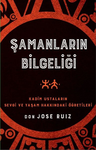 Şamanların Bilgeliği Don Jose Ruiz