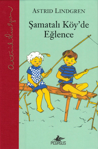 Şamatalı Köy'de Eğlence (Ciltli) Astrid Lindgren