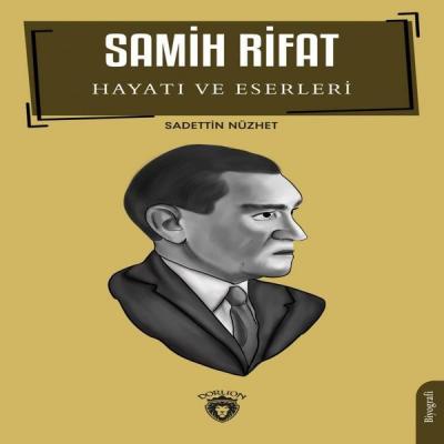 Samih Rifat: Hayatı ve Eserleri Sadettin Nüzhet