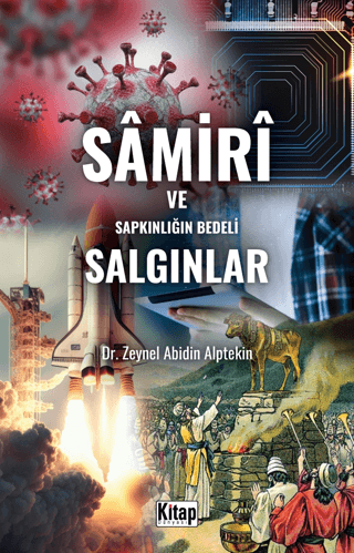 Samiri ve Sapkınlığın Bedeli - Salgınlar Zeynel Abidin Alptekin