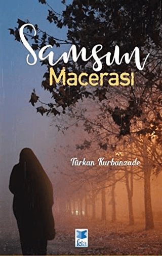 Samsun Macerası Türkan Kurbanzade