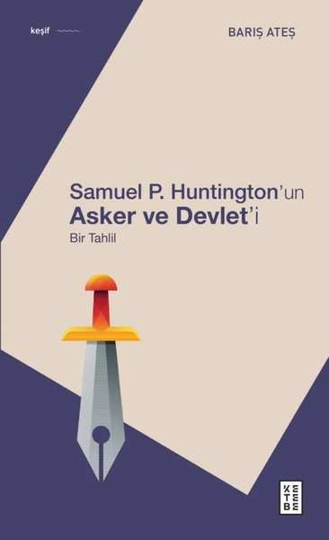 Samuel P. Huntington'ın Asker ve Devlet'i-Bir Tahlil Barış Ateş