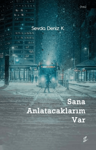 Sana Anlatacaklarım Var Sevda Deniz K.