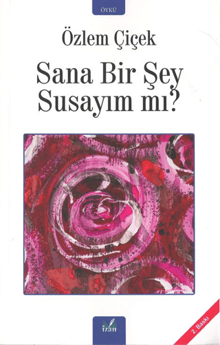 Sana Bir Şey Susayım mı? Özlem Çiçek