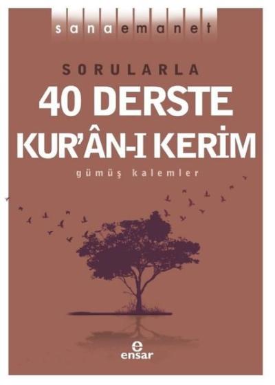 Sana Emanet - Sorularla 40 Derste Kur'an-ı Kerim Gümüş Kalemler